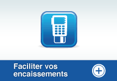 Faciliter vos encaissements 