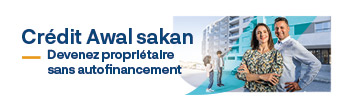 Crédit Awal Sakan ( Premier Logement ) Crédit Awal Sakan ( Premier Logement )